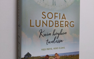 Sofia Lundberg : Kuin höyhen tuulessa - Yksi päivä, koko ...