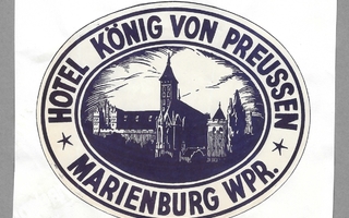 Matkalaukkumerkki Hotel König von Preussen Marienburg WPR.