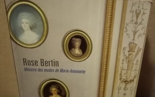 ROSE BERTIN : MINISTRE DES MODES DE MARIE-ANTOINETTE