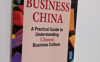 Peggy Kenna : Business China : a practical guide to under...