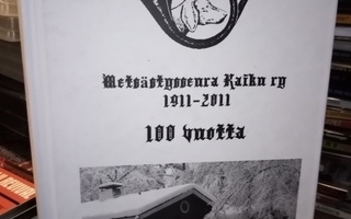 METSÄSTYSSEURA KAIKU RY 1911-2011 100 VUOTTA SIS POSTIKULU