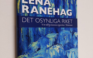 Lena Ranehag : Det osynliga riket - vi är aldrig ensamma ...