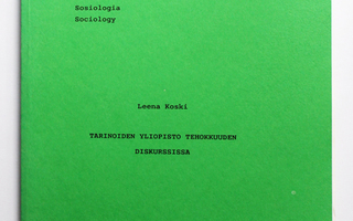Leena Koski: Tarinoiden yliopisto tehokkuuden diskurssissa