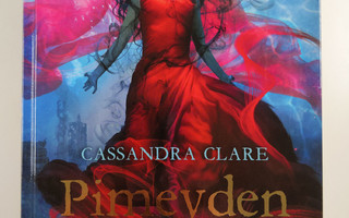 Cassandra Clare : Pimeyden kuningatar - Varjometsästäjät ...