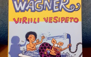 Viivi ja Wagner 6 "Viriili vesipeto"