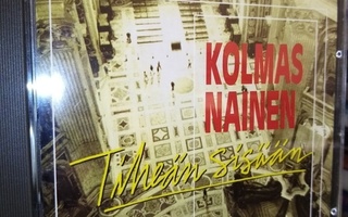 CD KOLMAS NAINEN :  TIHEÄÄN SISÄÄN