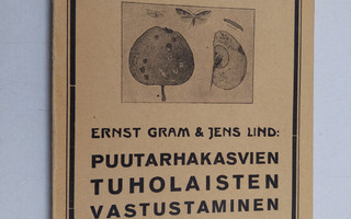 Ernst Gram : Lyhyitä, käytännöllisiä neuvoja puutarhakasv...