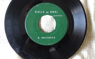 R. Helismaa / "Justeeri" – Kalle Ja Käki / Homelite-Helmeri