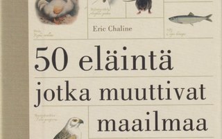 Eric Chaline: 50 eläintä, jotka muuttivat maailmaa