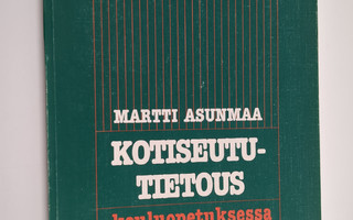 Martti Asunmaa : Kotiseututietous kouluopetuksessa : viri...