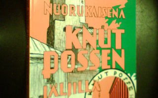 Eka Karppanen NUORUKAISENA KNUT POSSEN JÄLJILLÄ Sis.pk:t