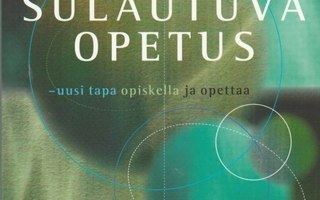 Taina Joutsenvirta (toim.): Sulautuva opetus