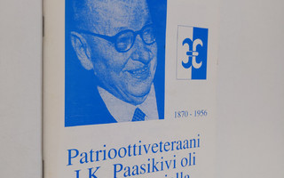 Patrioottiveteraani J. K. Paasikivi oli Suomen asialla