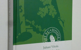 Juhani Viitala : Metsätalouden vihreä muutos (signeerattu)