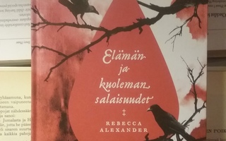 Rebecca Alexander - Elämän ja kuoleman salaisuudet (sid.)