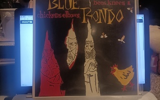 Blue Rondo* – Bees Knees & Chickens Elbows vinyyli
