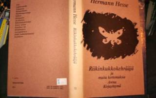 Herman Hesse RIIKINKUKKOKEHRÄÄJÄ ( 2 p. 1974 ) Sis.pk:t