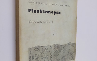 Heikki Järnefelt : Planktonopas : kalavesitutkimus 2