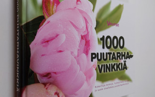 Merja (suom.) Heikkilä : 1000 puutarhavinkkiä : kokeiltuj...