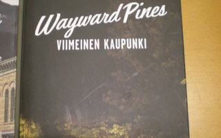 Blake Crouch: Wayward Pines - Viimeinen kaupunki