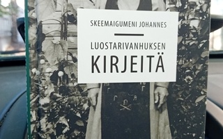 Skeemaigumeni Johannes : Luostarivanhuksen kirjeitä