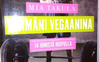 MIA TAKULA :  ELÄMÄNI VEGAANIN (sis. Postikulut)