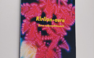 Brian Snellgrove : Kirlian-aura : kuva näkymättömästä