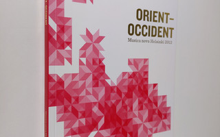 Orient-occident : musica nova Helsinki 2013