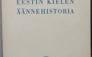 Lauri Kettunen: Eestin kielen äännehistoria, SKS 1962. 218 s