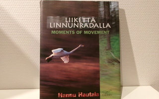 Liikettä linnunradalla : Hannu Hautala