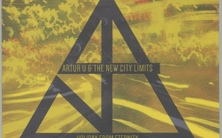 ARTUR U & THE NEW CITY LIMITS: Holiday From Eternity CD 2015