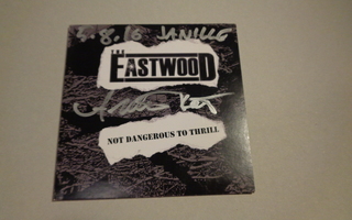 CD Eastwood, The - Not Dangerous To Thrill