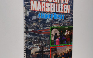 Sisko Pörsti : Menolippu Marseilleen