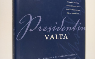 Pekka ym. Hallberg : Presidentin valta : hallitsijanvalla...