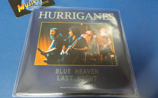 HURRIGANES - BLUE HEAVEN / LAST NIGHT UUSI 7'' SINGLE