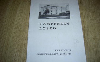 TAMPEREEN LYSEO - KERTOMUS LUKUVUODESTA 1947-1948
