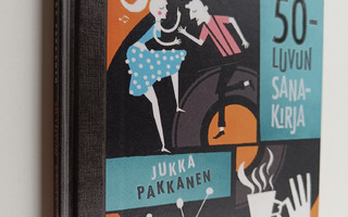 Jukka Pakkanen : 50-luvun sanakirja