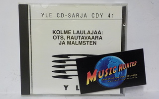 YLE CD-SARJA - KOLME LAULAJAA OTS, RAUTAVAARA & MALMSTEEN CD