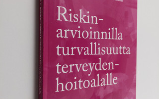 Annika Parantainen : Riskinarvioinnilla turvallisuutta te...