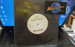 PET SHOP BOYS - SO HARD 7" UK PROMO EX-/EX- .