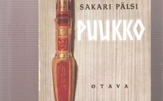 Pälsi, Sakari: Puukko,  Otava 1955 nid., K3
