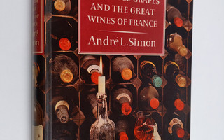 Andre Louis Simon : The Noble Grapes and the Great Wines ...