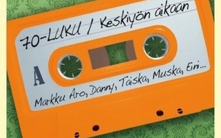 70-LUKU, KESKIYÖN AIKAAN (CD), kokoelma, eri esittäjiä