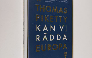 Thomas Piketty : Kan vi rädda Europa? (ERINOMAINEN)