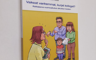 Hannele Cantell : Vaikeat vanhemmat, kurjat kollegat : ra...