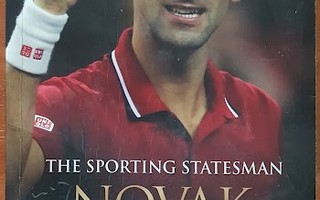 The Sporting Statesman Novak Djokovic and the Rise of Serbia