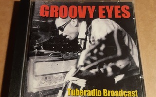 Groovy Eyes: Tuberadio Broadcast