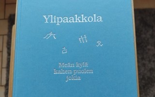 Ylipaakkola : Meän kylä kahen puolen jokia - Mika Kempas 