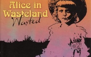 Alice in Wasteland: Wasted (Poko & Hiljaiset Levyt)