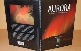 Jouni Jussila : Aurora - revontulien taivaallinen näytelmä